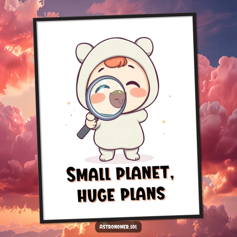 Funny digital art print of a delighted character holding a magnifying glass to a tiny planet, showcasing a humorous and curious scientific exploration.