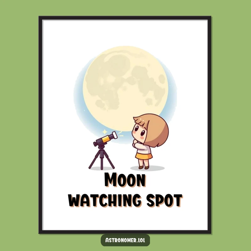 Funny Kawaii Astronomer Poster: Curious Moon Art - Humorous Space Decor