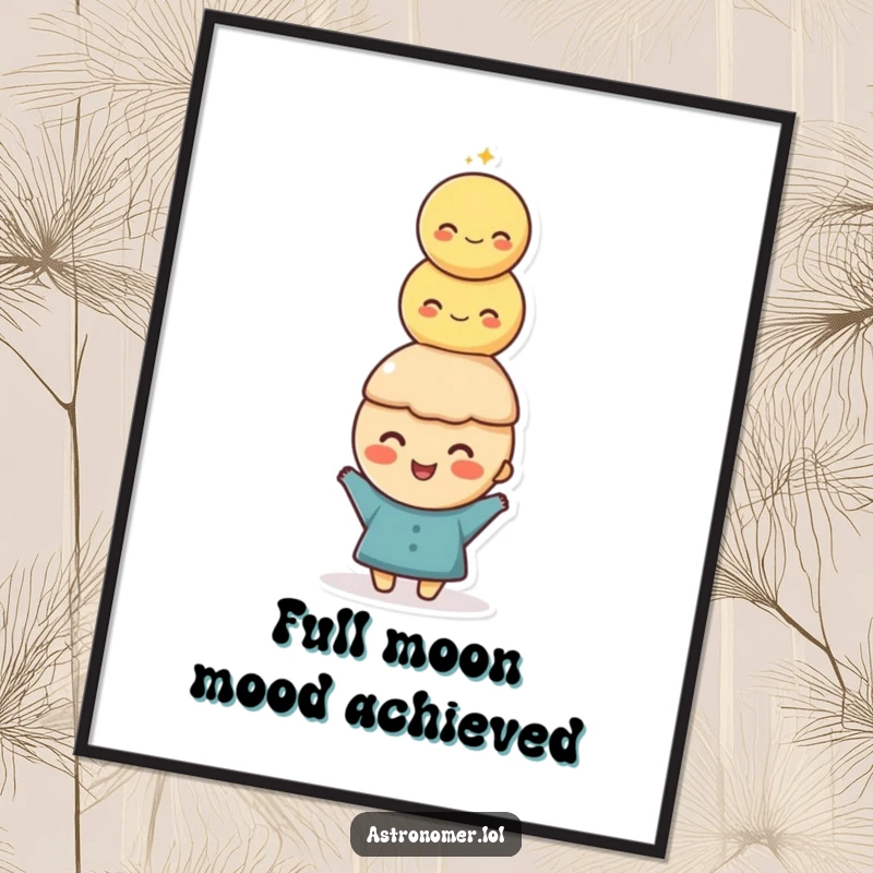 Funny Free Printable Wall Art: Happy character humorously balancing a precarious stack of moons on their head in space.