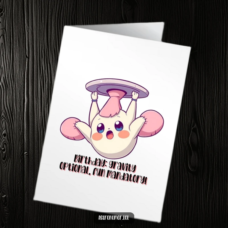 Funny Free Printable Birthday Card: Dazed creature floats upside down in zero gravity, looking utterly bewildered.