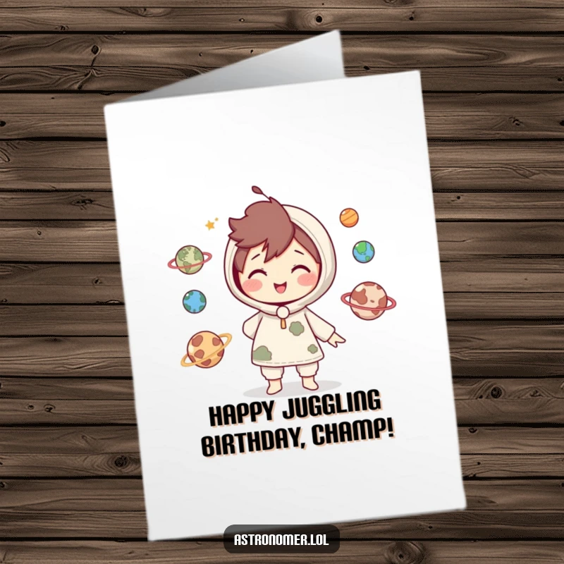 Funny Free Printable Birthday Card: Cute character playfully juggles miniature planets, smiling with birthday cheer.