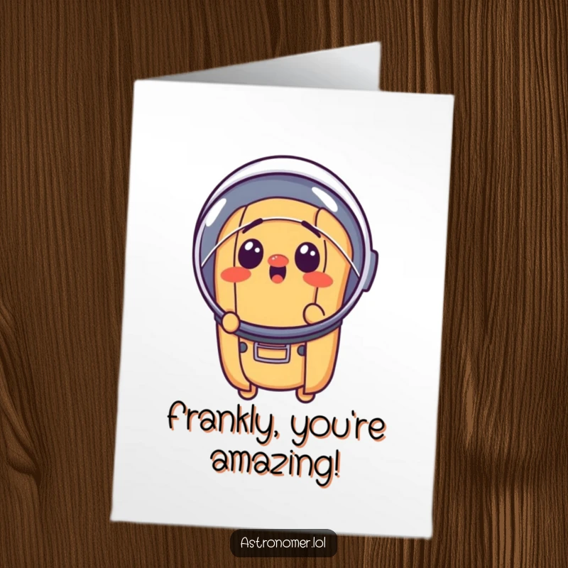 Funny Free Printable Congratulations Card: Surprised hot dog donning a tiny astronaut helmet, a funny space explorer.