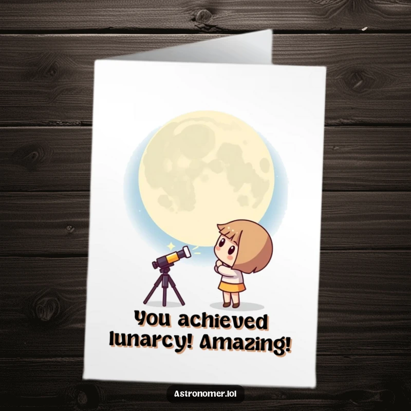 Funny Free Printable Congratulations Card: Curious Kawaii astronomer looking at a giant, wide-eyed surprised moon, celebrating with humor.