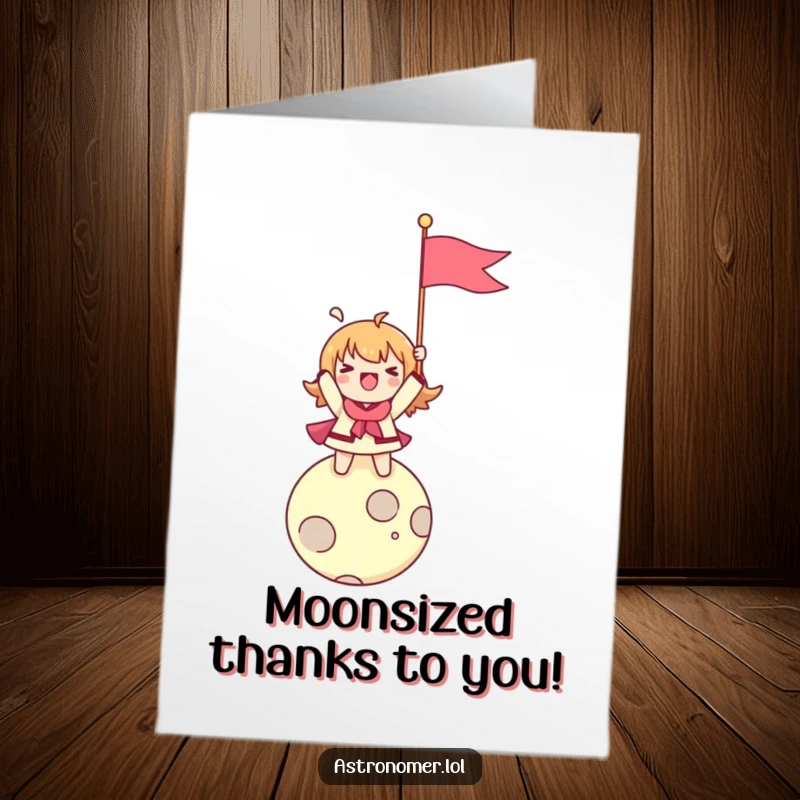 Funny Free Printable Thank You Card: Character plants a flag on a tiny moon, expressing thanks with a smile.