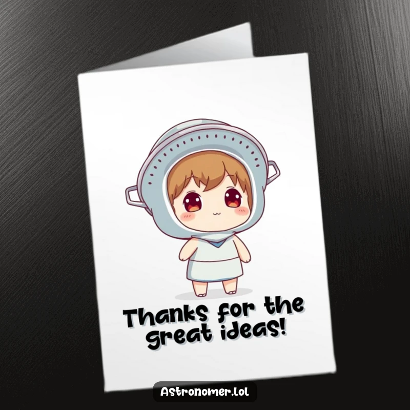 Funny free printable thank you card of a character in a colander helmet looking skyward, thanking for innovative thoughts.