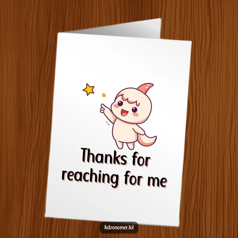 Funny Free Printable Thank You Card: Cute character points at a bright star, expressing heartfelt thanks with galactic charm.